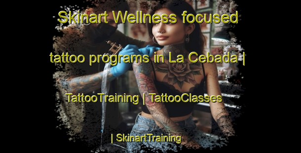 Skinart Wellness-focused tattoo programs in La Cebada | TattooTraining | TattooClasses | SkinartTraining-Mexico